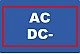 AC; DC -