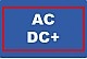 AC; DC +