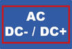 AC; DC - / DC +